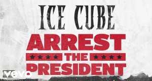 Arrest The President - Ice Cube - download billboard top 100 songs 2020 zip