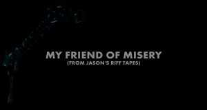 My Friend Of Misery Musikkvideo