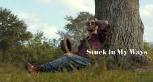 Stuck In My Ways קליפ