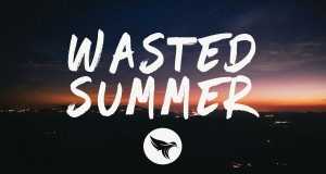 Wasted Summer वीडियो संगीत