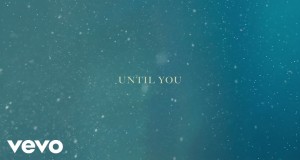 Until You มิวสิควิดีโอ