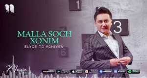 Malla Soch Xonim Glazbeni video