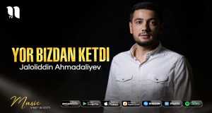 Yor Bizdan Ketdi