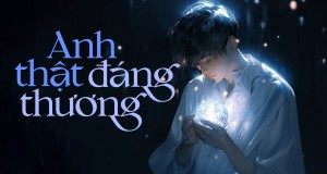 ANH THẬT ĐÁNG THƯƠNG