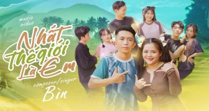 Nhất Thế Giới Là Em Bidiyon Kiɗa