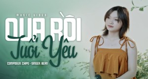 Qua Rồi Tuổi Yêu Müzik video