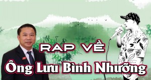 Rap Về Ông Lưu Bình Nhưỡng