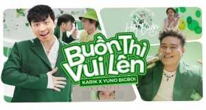 Buồn Thì Vui Lên Videoclip