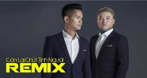 Còn Lại Chút Tình Người (Remix) Music Video