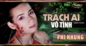Trách Ai Vô Tình Müzik video
