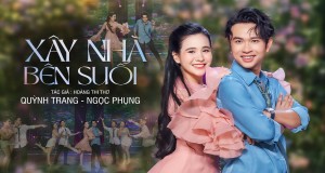 Xây Nhà Bên Suối Videyo Mizik
