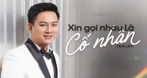 XIN GỌI NHAU LÀ CỐ NHÂN