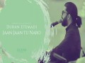 Jaan Jaan Tu Naro