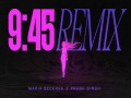 9:45 Remix