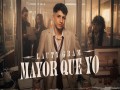 Mayor Que Yo