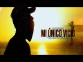 Mi Único Vicio