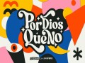 Por Dios Que No