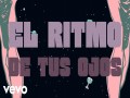 El Ritmo De Tus Ojos