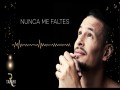 Nunca Me Faltes