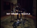 Day Drunk On Tequila