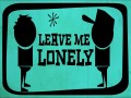 Leave Me Lonely