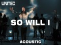 So Will I (Acoustic)