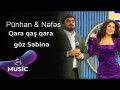 Qara Qaş Qara Göz Səbinə