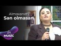Sən Olmasan
