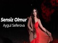 Sensiz Olmur