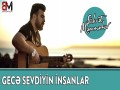 Gece Sevdiyin İnsanlar