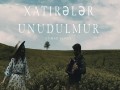 Xatireler Unudulmur  2025