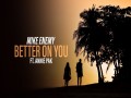 Better On You