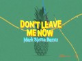 Don't Leave Me Now