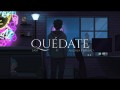 Quédate