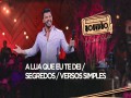 A Lua Que Eu Te Dei / Segredos / Versos Simples