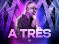 A Três