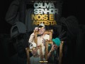 Calma Senhor Noís É Artista