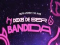 Deixei De Ser Bandida