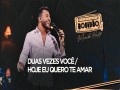 Duas Vezes Você / Hoje Eu Quero Te Amar