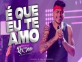 É Que Eu Te Amo  ./