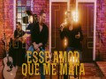Esse Amor Que Me Mata