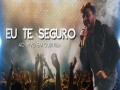 Eu Te Seguro