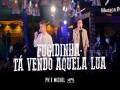 Fugidinha / Tá Vendo Aquela Lua