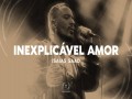 Inexplicável Amor