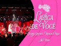 Larica De Você