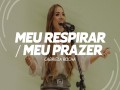 Meu Respirar / Meu Prazer