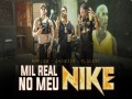 Mil Real No Meu Nike