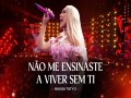 Não Me Ensinaste A Viver Sem Ti