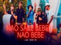 Não Sabe Beber, Não Bebe