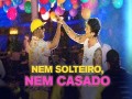 Nem Solteiro, Nem Casado